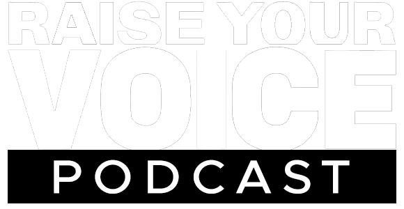 Raise Your Voice Podcast
